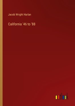 California '46 to '88