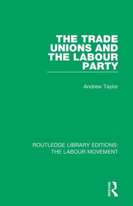 The Trade Unions and the Labour Party