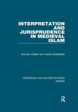 Interpretation and Jurisprudence in Medieval Islam