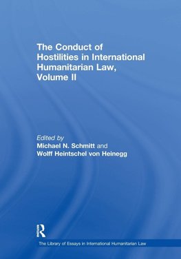 The Conduct of Hostilities in International Humanitarian Law, Volume II