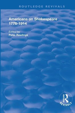 Americans on Shakespeare, 1776-1914