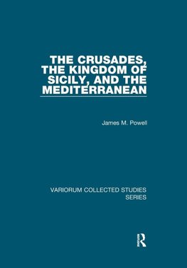 The Crusades, The Kingdom of Sicily, and the Mediterranean