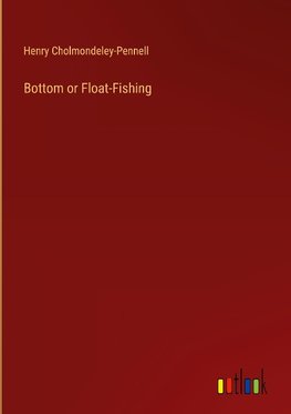 Bottom or Float-Fishing