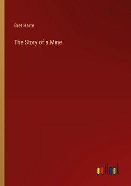 The Story of a Mine