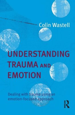 Understanding Trauma and Emotion