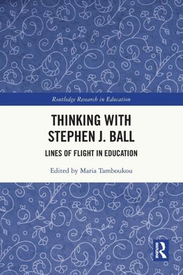 Thinking with Stephen J. Ball