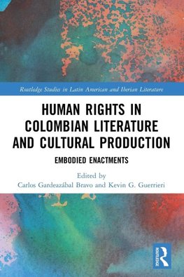 Human Rights in Colombian Literature and Cultural Production