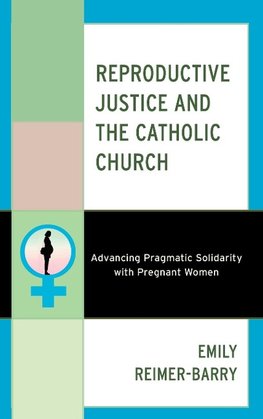 Reproductive Justice and the Catholic Church