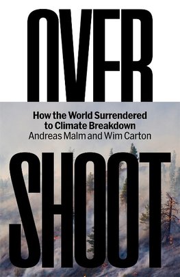 Overshoot: How the World Surrendered to Climate Breakdown