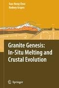 Granite Genesis: In-Situ Melting and Crustal Evolution