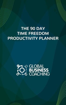 The 90 Day Time Freedom Productivity Planner