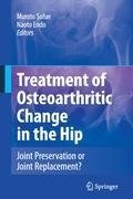 Treatment of Osteoarthritic Change in the Hip