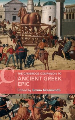 The Cambridge Companion to Ancient Greek Epic