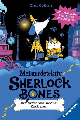 Meisterdetektiv Sherlock Bones. Spannender Rätselkrimi zum Mitraten, Band 3: Der verschwundene Zauberer