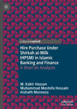 Hire Purchase Under Shirkah al-Milk (HPSM) in Islamic Banking and Finance