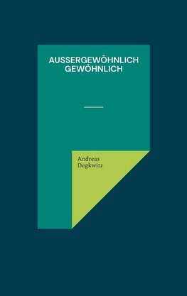 Außergewöhnlich gewöhnlich