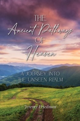 The Ancient Pathways of Heaven