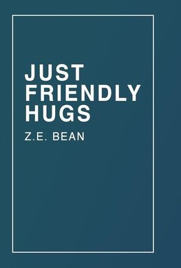 Just Friendly Hugs