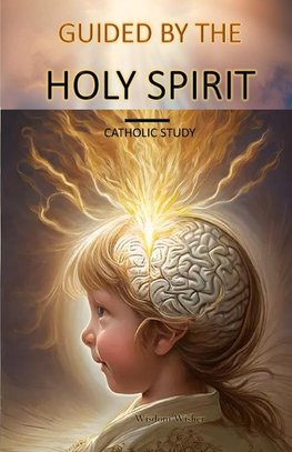 Guided by the Holy Spirit