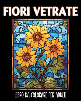 Fiori Vetrate Libro da Colorare per Adulti