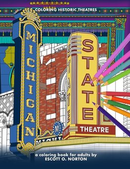 COLORING HISTORIC THEATRES - MICHIGAN & STATE THEATERS