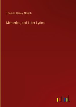 Mercedes, and Later Lyrics