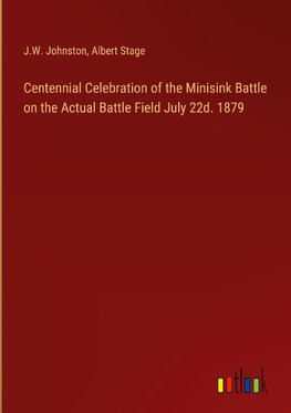 Centennial Celebration of the Minisink Battle on the Actual Battle Field July 22d. 1879