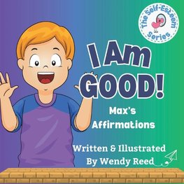 I Am Good! Max's Affirmations