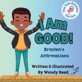 I Am Good! Braylen's Affirmations