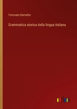 Grammatica storica della lingua italiana