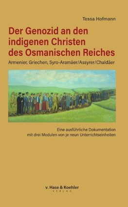 Der Genozid an den Indigenen Christen des Osmanischen Reiches