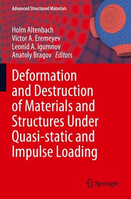 Deformation and Destruction of Materials and Structures Under Quasi-static and Impulse Loading