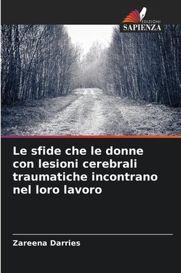 Le sfide che le donne con lesioni cerebrali traumatiche incontrano nel loro lavoro