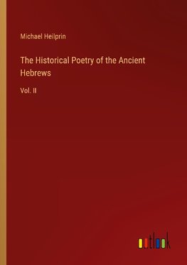 The Historical Poetry of the Ancient Hebrews