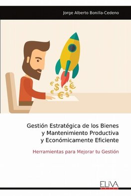 Gestión Estratégica de los Bienes y Mantenimiento Productiva y Económicamente Eficiente