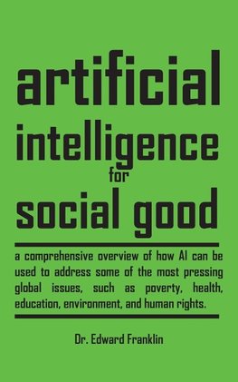 Artificial Intelligence for Social Good