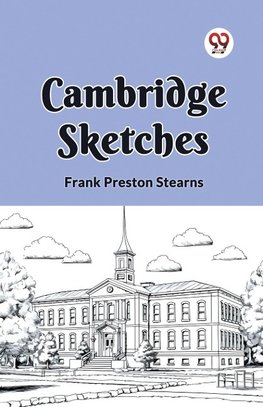 CAMBRIDGE SKETCHES