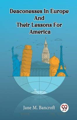 Deaconesses In Europe And Their Lessons For America