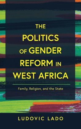 The Politics of Gender Reform in West Africa