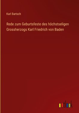 Rede zum Geburtsfeste des höchstseligen Grossherzogs Karl Friedrich von Baden