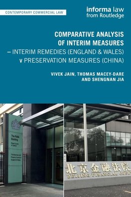 Comparative Analysis of Interim Measures - Interim Remedies (England & Wales) v Preservation Measures (China)