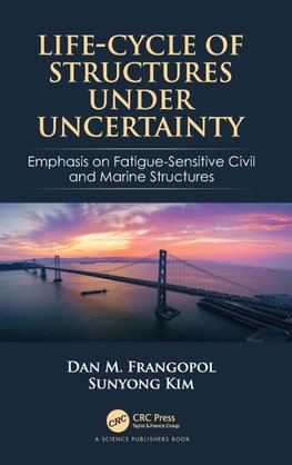 Life-Cycle of Structures Under Uncertainty