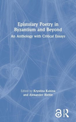 Epistolary Poetry in Byzantium and Beyond