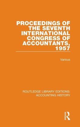 Proceedings of the Seventh International Congress of Accountants, 1957