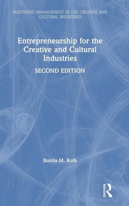 Entrepreneurship for the Creative and Cultural Industries