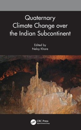 Quaternary Climate Change over the Indian Subcontinent