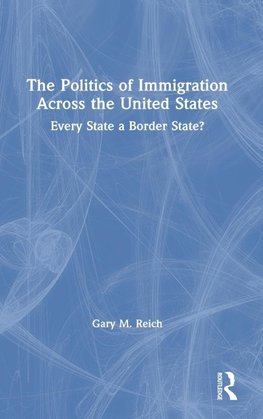 The Politics of Immigration Across the United States