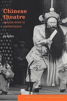 Chinese Theatre and the Actor in Performance