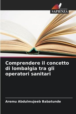 Comprendere il concetto di lombalgia tra gli operatori sanitari