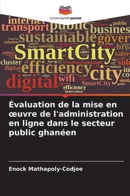 Évaluation de la mise en ¿uvre de l'administration en ligne dans le secteur public ghanéen